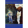 Maternal Pasts, Feminist Futures: Nostalgia, Ethics, and the Question of Difference