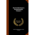 Harriet Martineau's Autobiography, Volume 1