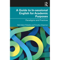 A Guide to In-sessional English for Academic Purposes: Paradigms and Practices
