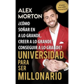 Sala de Dormitorios a Millonario: Como Sonar Grande, Creer Grande y Lograr Grandes
