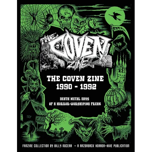The Coven Zine Collection 1990 - 1992: Death Metal Days of a Horror-Worshiping Freak