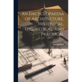 An Encyclopaedia of Architecture, Historical, Theoretical, and Practical