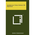 American Folk Songs Of Protest