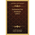 Astronomy For Amateurs (1915)