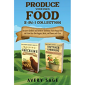 Produce Your Own Food 2-In-1 Collection: Backyard Chickens and Container Gardening