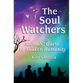 The Soul Watchers: Animals' Quest to Awaken Humanity