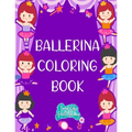 Ballerina Coloring Book: A fun Ballerina coloring book for toddlers and little girls Ballet coloring pages