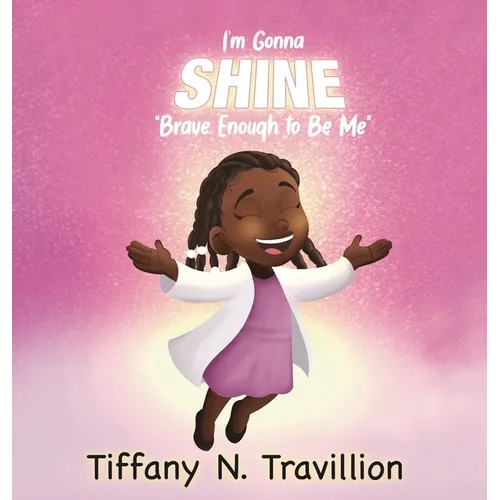 I'm Gonna Shine: Brave Enough to Be Me