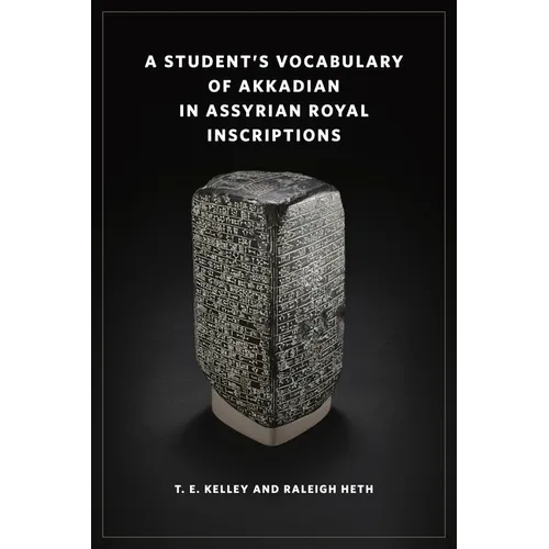 A Student's Vocabulary of Akkadian in Assyrian Royal Inscriptions