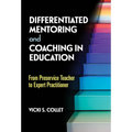 Differentiated Mentoring and Coaching in Education: From Preservice Teacher to Expert Practitioner