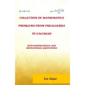 Collection of Mathematics Problems From Prealgebra To Calculus: With Inspirational and Motivational Quotations