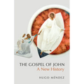 The Gospel of John: A New History