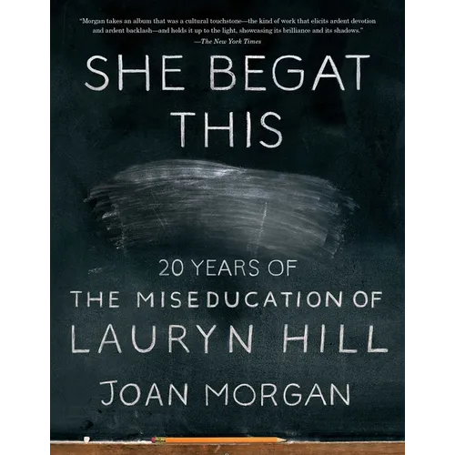 She Begat This: 20 Years of the Miseducation of Lauryn Hill