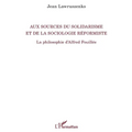 Aux sources du solidarisme et de la sociologie réformiste: La philosophie d'Alfred Fouillée