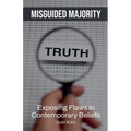 Misguided Majority: Exposing Flaws in Contemporary Beliefs