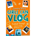 Girls Can Vlog: Festival Frenzy
