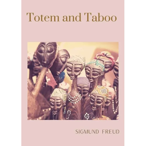 Totem and Taboo: A 1913 book by Sigmund Freud, the founder of psychoanalysis, in which the author applies his work to the fields of archaeology, anthr