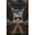 The House is Still There