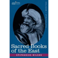 Sacred Books of the East: Comprising Vedic Hymns, Zend-Avesta, Dhamapada, Upanishads, the Koran, and the Life of Buddha