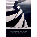 You Don't Know Who You Are until You've Gone Too Far: Short Stories