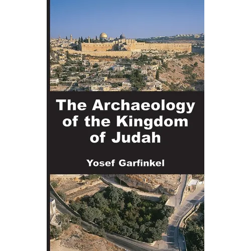 The Archaeology of the Kingdom of Judah
