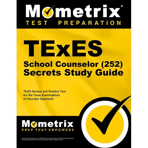TExES School Counselor (252) Secrets Study Guide: TExES Review and Practice Test for the Texas Examinations of Educator Standards