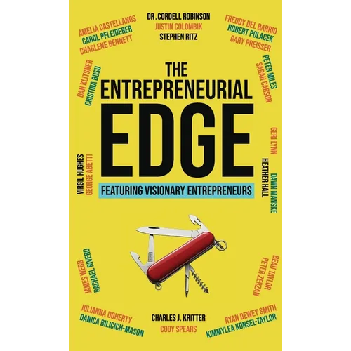 The Entrepreneurial Edge: Real Founders Tell The Stories Behind Businesses That Endure