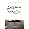 God's Word to Pastors Revised and Expanded: A Practical and Spiritual Guide for Everyday Challenges in Ministry
