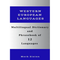 Multilingual Dictionary and Phrasebook of 12 Western European Languages: Over 1500 Words and Phrases in English, German, Dutch, Swedish, Danish, Norwe
