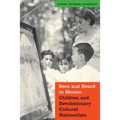 Seen and Heard in Mexico: Children and Revolutionary Cultural Nationalism