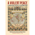 A Violent Peace: A Global Military History of the Interwar Period