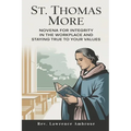 St. Thomas More: Novena for Integrity in the Workplace and Staying True to Your Values