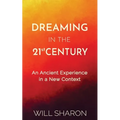 Dreaming in the 21st Century: An ancient experience in a new context