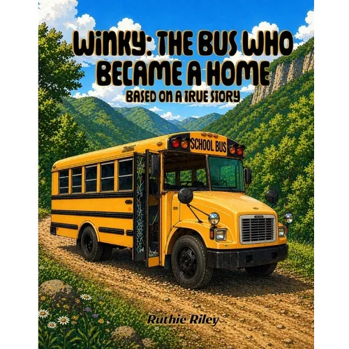 Winky: The Bus Who Became a Home: Based on a True Story