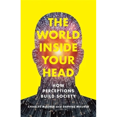 The World Inside Your Head: How Perceptions Build Society