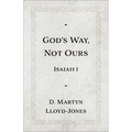 God's Way, Not Ours: Isaiah 1