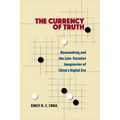 The Currency of Truth: Newsmaking and the Late-Socialist Imaginaries of China's Digital Era
