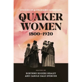 Quaker Women, 1800-1920: Studies of a Changing Landscape