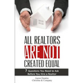 All Realtors Are Not Created Equal: 7 Questions to Ask to Make Sure You Get a Good One