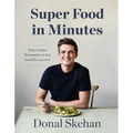 Super Food in Minutes: Easy Recipes, Fast Food, All Healthy