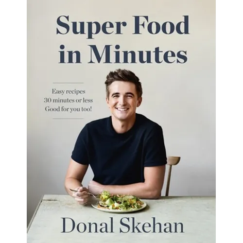 Super Food in Minutes: Easy Recipes, Fast Food, All Healthy