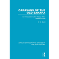 Caravans of the Old Sahara: An Introduction to the History of the Western Sudan
