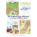The Wild and Crazy Adventures of A Boy Named Will