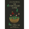 The Storyteller's Supper: A Feast of Food Folk Tales