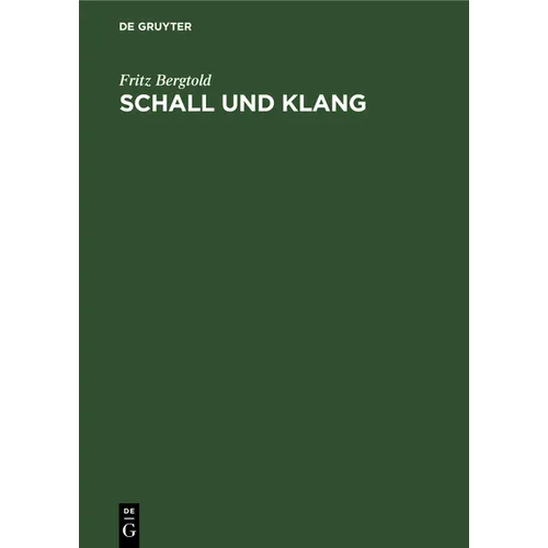 Schall Und Klang: Leitfaden Der Elektroakustik Für Architekten, Elektrotechniker Und Studierende