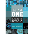 Square One: Back to the Basics