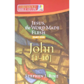 Jesus the Word Made Flesh, Part One: John 1-10