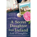 A Secret Daughter from Ireland: An absolutely heartbreaking page-turner about families, secrets and finding your way home