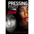 Pressing Past the Past