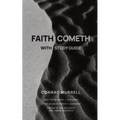 Faith Cometh